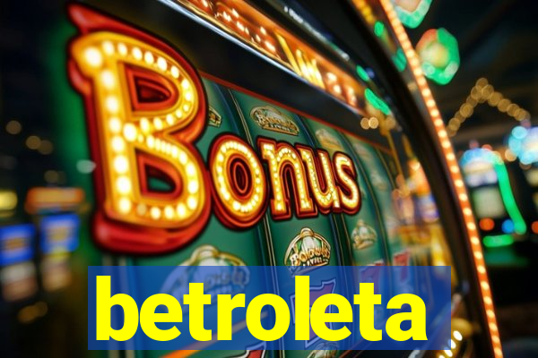 betroleta