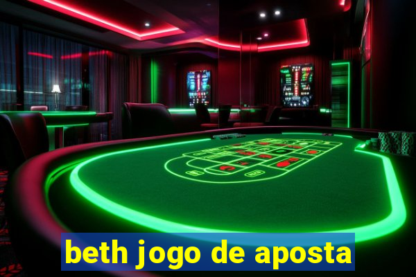 beth jogo de aposta