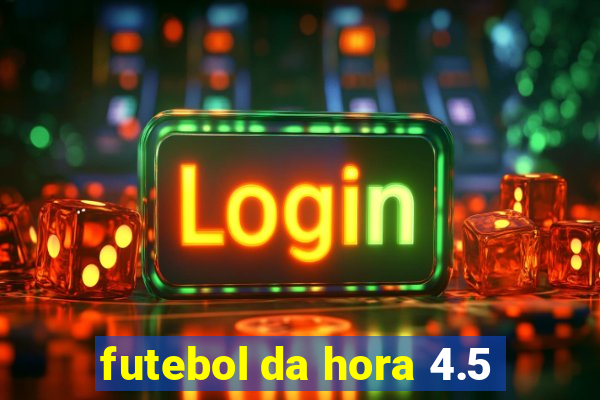 futebol da hora 4.5