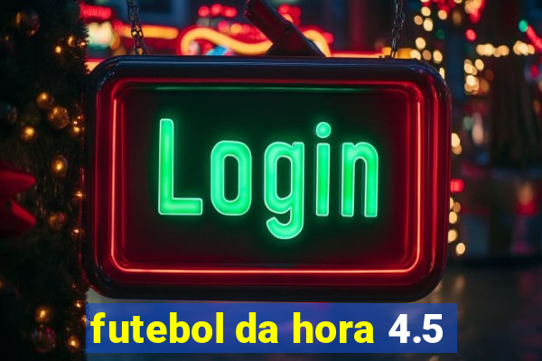 futebol da hora 4.5