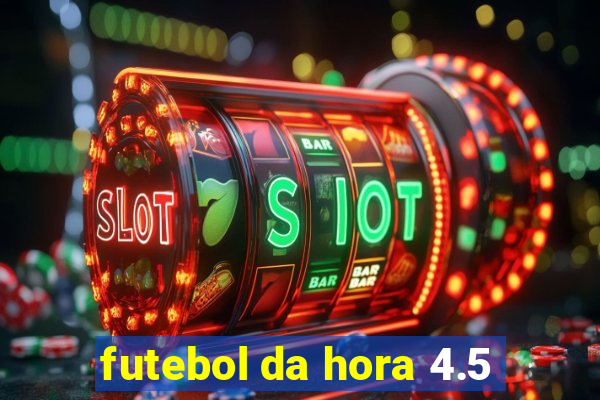 futebol da hora 4.5