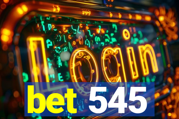 bet 545