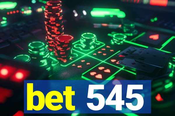 bet 545