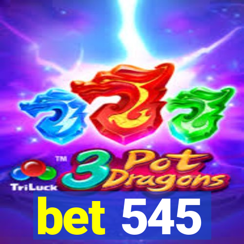 bet 545