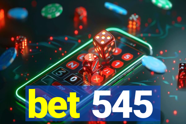 bet 545