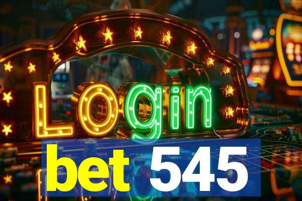 bet 545