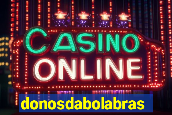 donosdabolabrasil.net