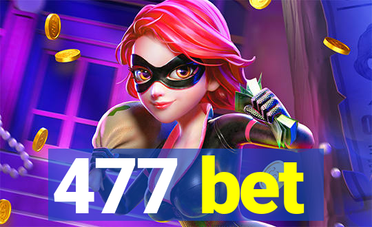 477 bet