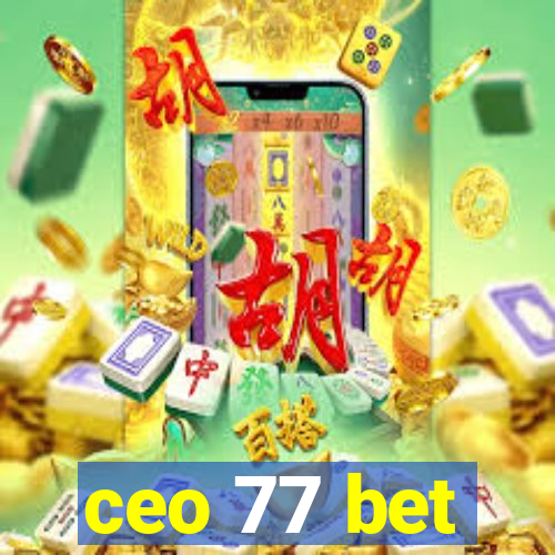 ceo 77 bet