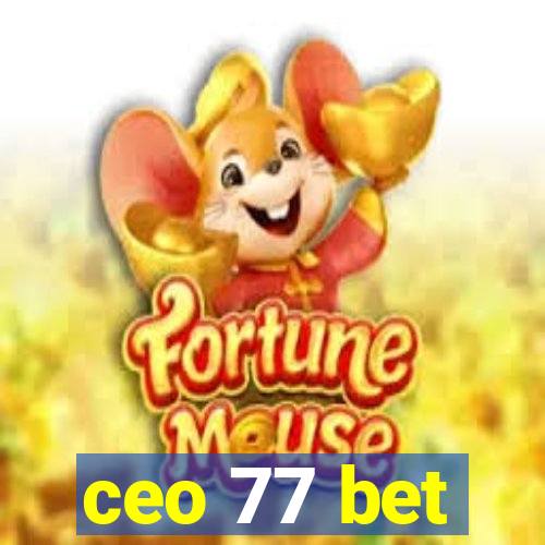 ceo 77 bet