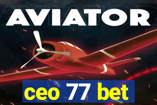 ceo 77 bet