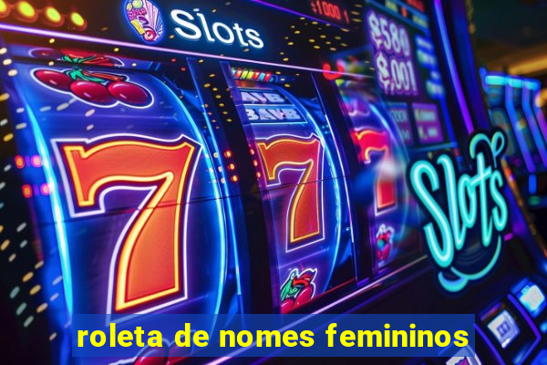 roleta de nomes femininos