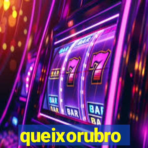 queixorubro