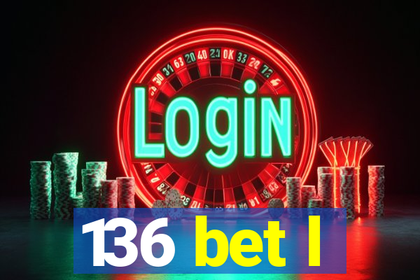 136 bet l