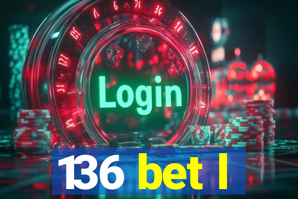 136 bet l