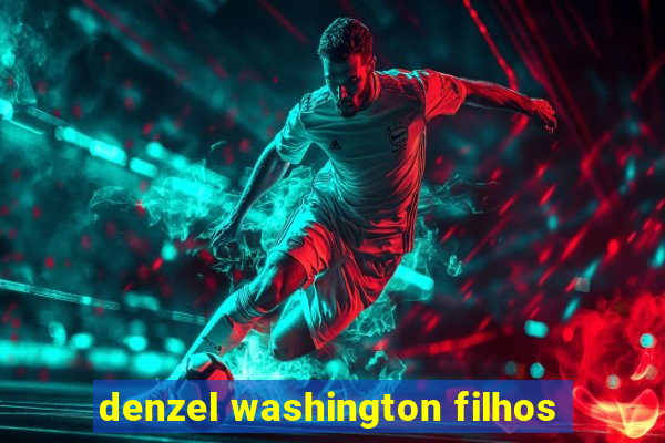 denzel washington filhos