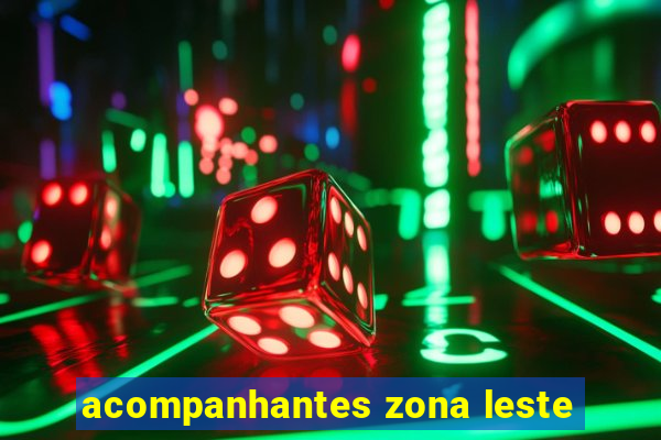 acompanhantes zona leste