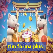 tim forma plus