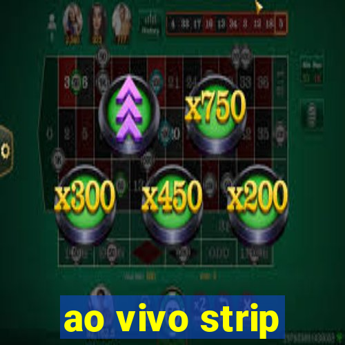 ao vivo strip