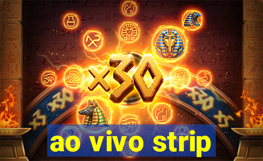 ao vivo strip