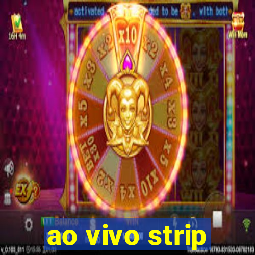 ao vivo strip