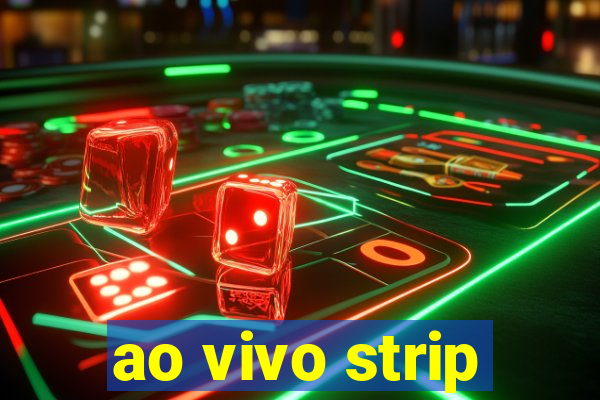 ao vivo strip