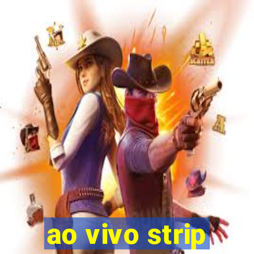 ao vivo strip