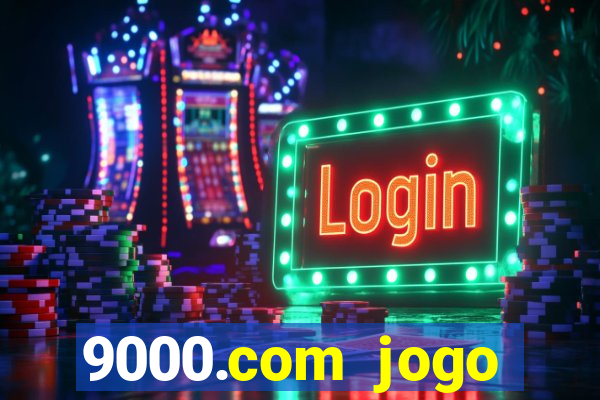 9000.com jogo cassino baixar