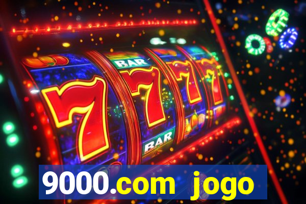 9000.com jogo cassino baixar