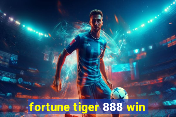 fortune tiger 888 win