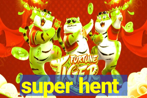 super hent