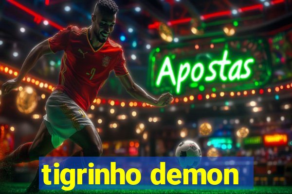 tigrinho demon