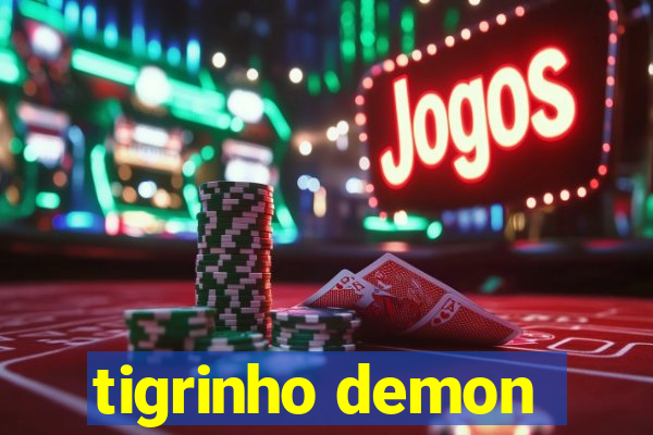 tigrinho demon