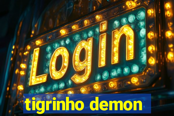 tigrinho demon