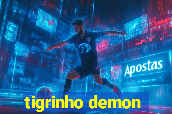 tigrinho demon