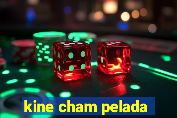 kine cham pelada