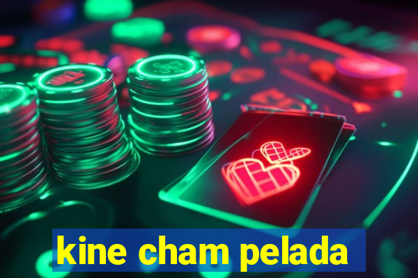 kine cham pelada