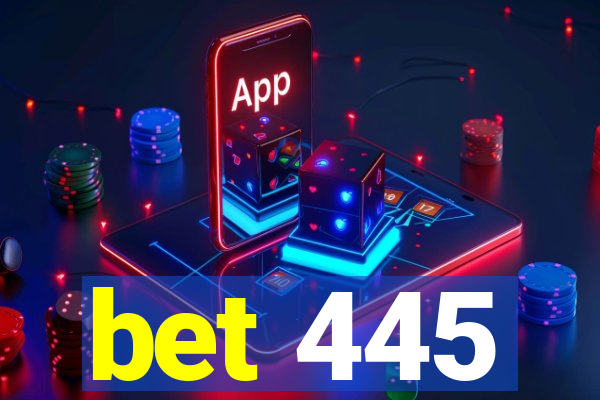 bet 445