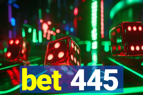 bet 445