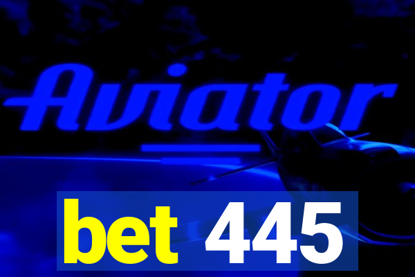 bet 445