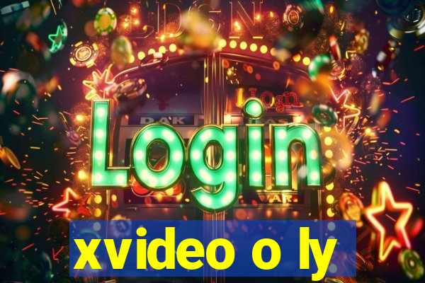 xvideo o ly