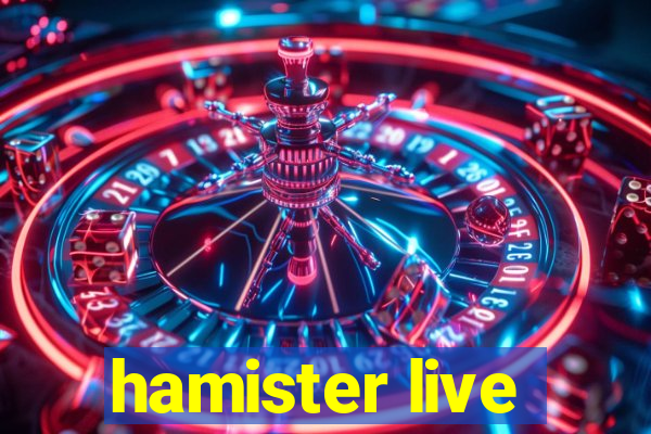 hamister live