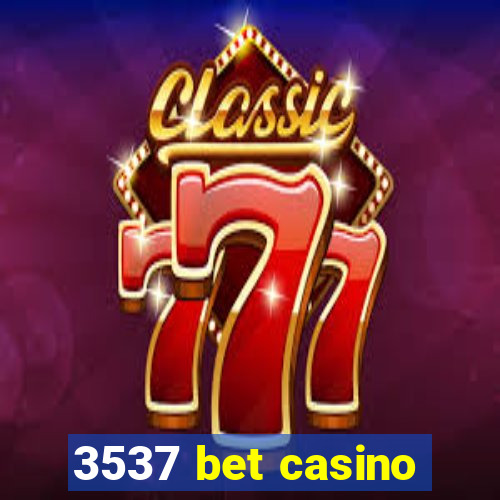 3537 bet casino