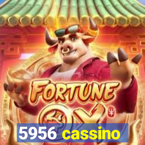 5956 cassino