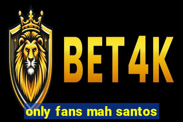 only fans mah santos