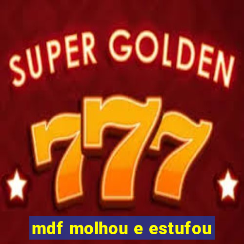 mdf molhou e estufou