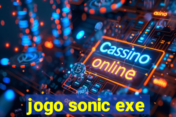 jogo sonic exe