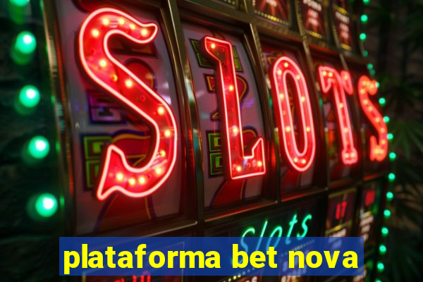 plataforma bet nova