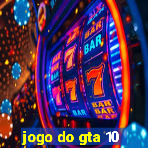 jogo do gta 10