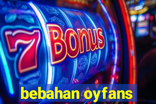 bebahan oyfans